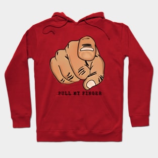 Pull My Finger-Sarcastic Humorous Hoodie